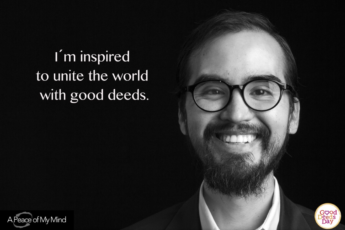 I'm inspired to unite the world with good deeds.