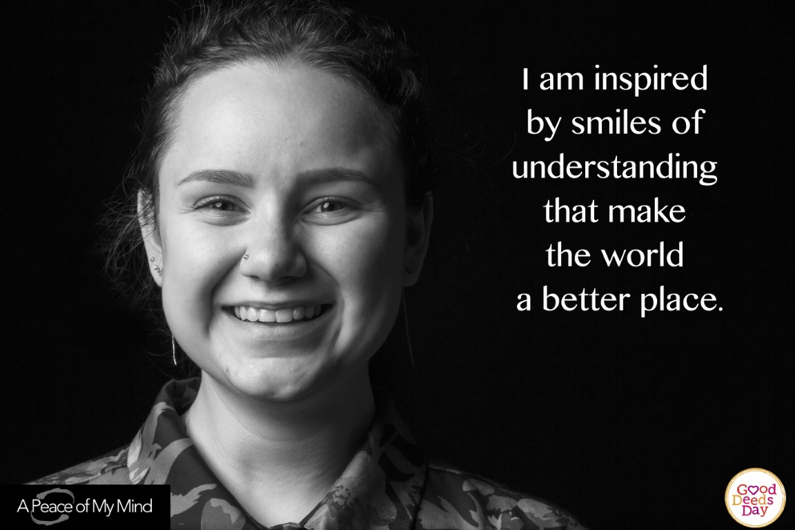 I am inspired by smiles of understanding that make the world a better place.