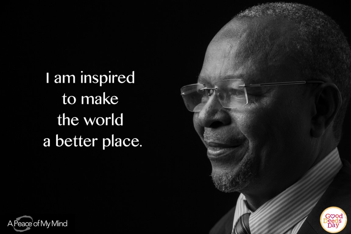 I am inspired to make the world a better place.