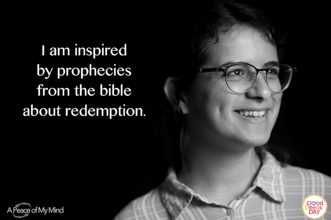 I am inspired by prophecies from the bible about redemption.