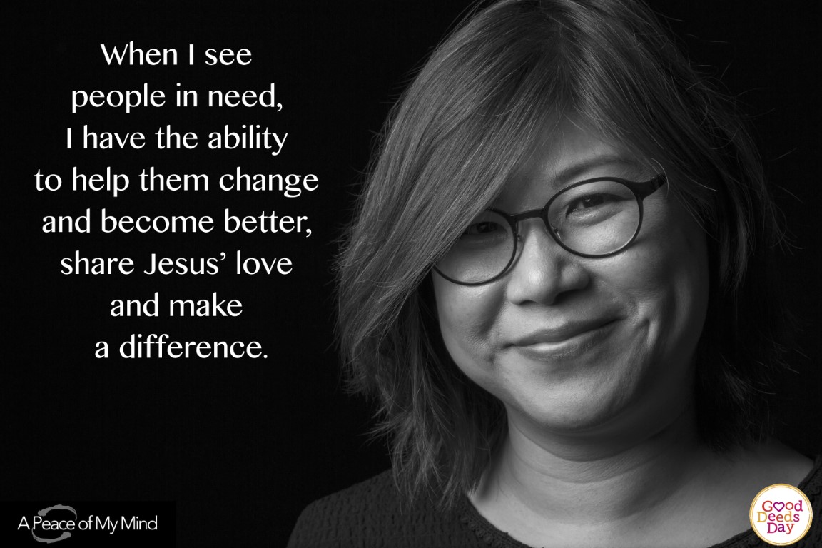 When I see people in need, I have the ability to help them change and become better, share Jesus' love and make a difference.