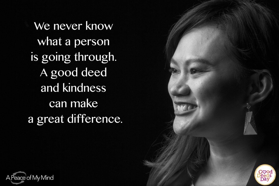 We never know what a person is going through. A good deed and kindness can make a great difference.