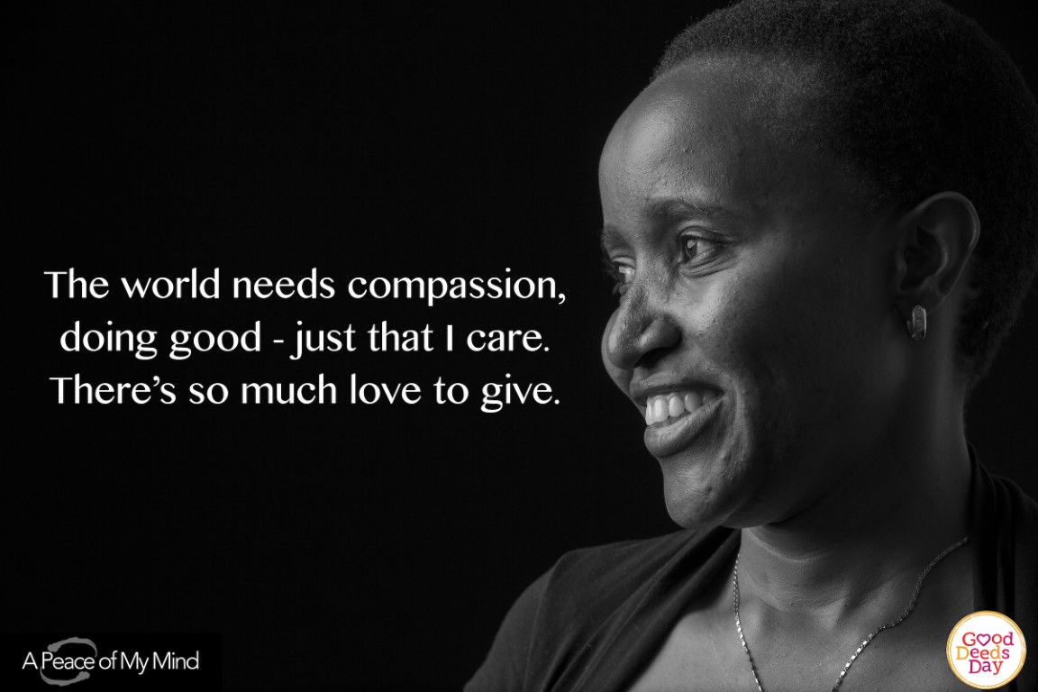 The world needs compassion, doing good - just that I care. There's so much love to give.