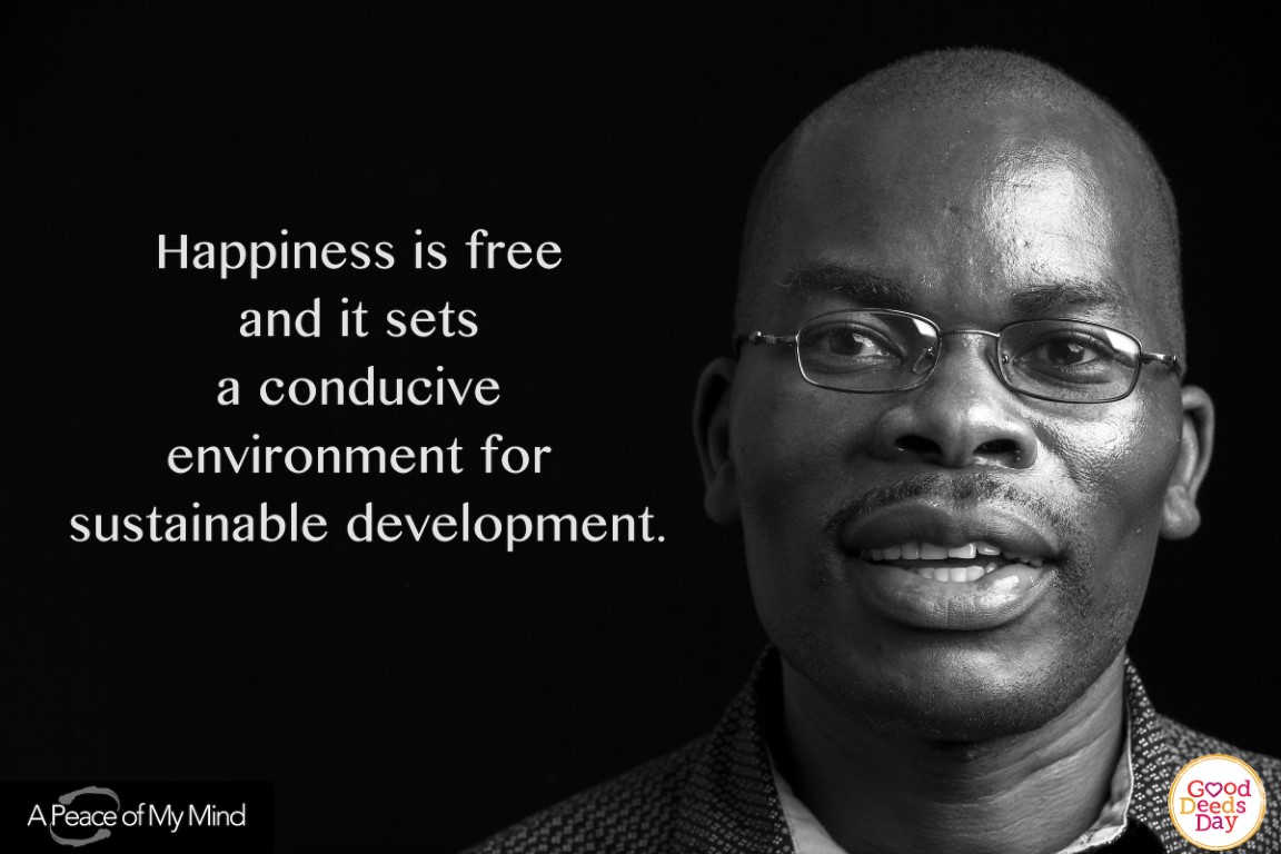Happiness is free and it sets a conducive environment for sustainable development.