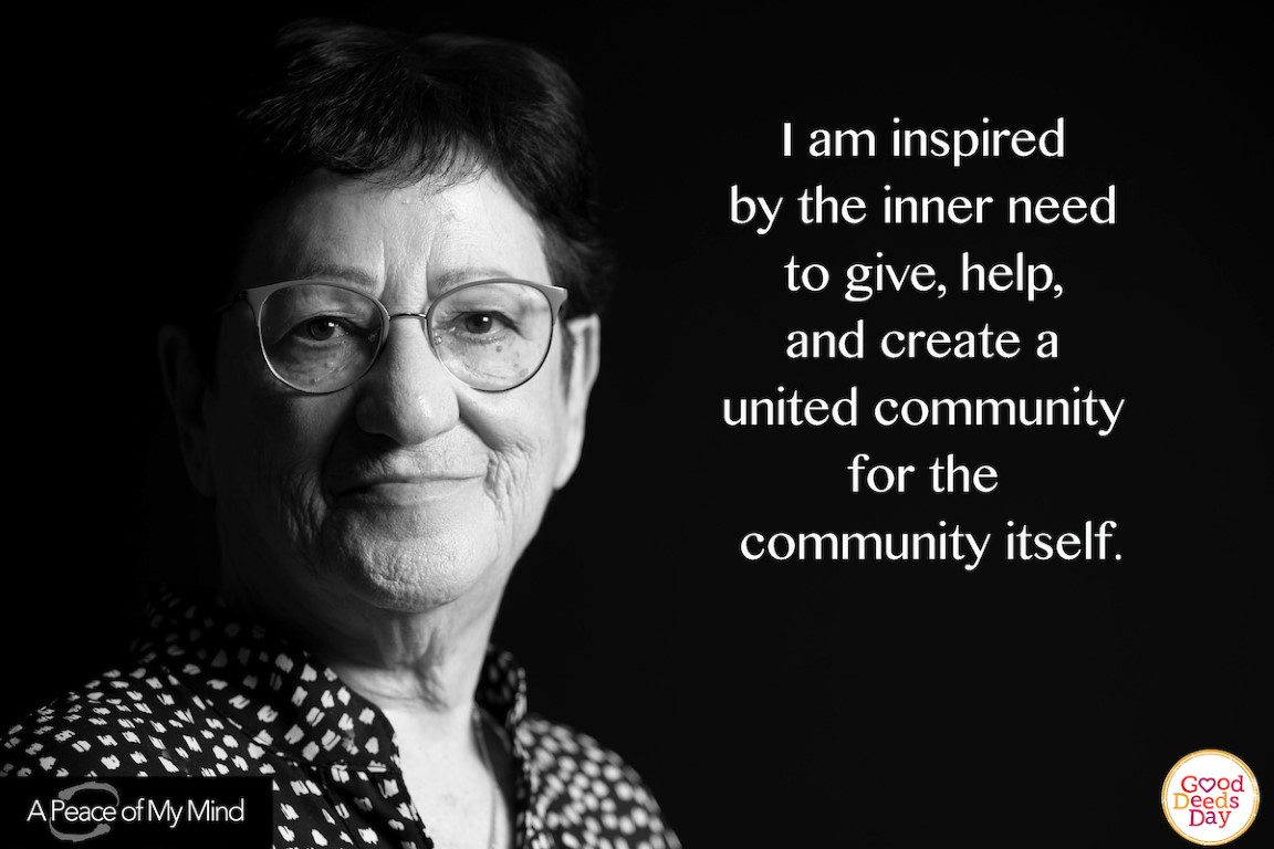 I am inspired by the inner need to give, help, and create a united community for the community itself.